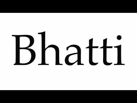 How to Pronounce Bhatti