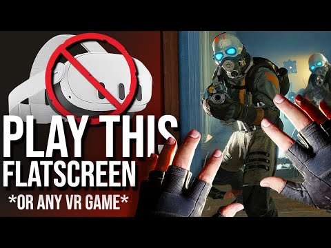 You Can Play ANY VR Game Flat Screen Now...