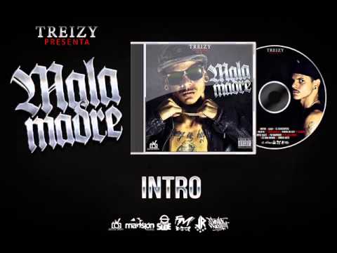 01  Intro   Treizy MalaMadre2015