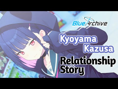 【Blue Archive】Kyoyama Kazusa - Relationship Story