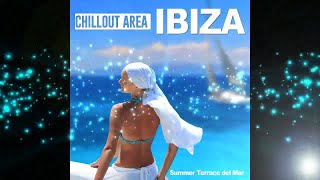 Chillout Area Ibiza - Summer Terrace del Mar 2018 (Cafe Buddha Bar Continuous Mix )▶by Chill2Chill