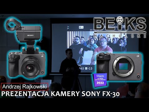 Andrzej Rajkowski - Prezentacja Sony FX 30 BMS 2022