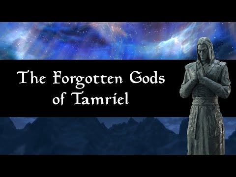 The Forgotten Gods and Saints of Tamriel (Part 1) - The Elder Scrolls Lore