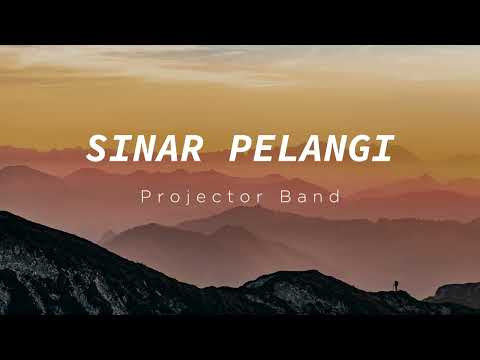 Projector Band - Sinar Pelangi (Video Lirik)