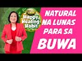 HAPPY HEALING HABIT_NATURAL NA LUNAS SA BUWA