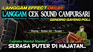 Download lagu LANGGAM GAYENG BUAT CEK SOUND 🔊 SERASA PUTER DIHAJATAN 🔊 KENDANG NGEPLAK FULL DELAY mp3