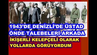 Ali Rıza Muhlis: Üstad önde talebeleri arkada ikişerli kelepçelenmiş olarak yollarda görüyordum