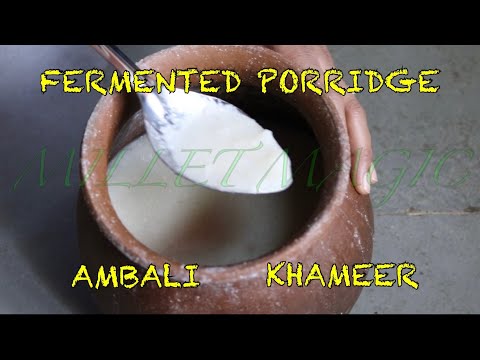 How to prepare Millet Fermented Porridge / Ambali / Khameer (English) l Dr. SARALA