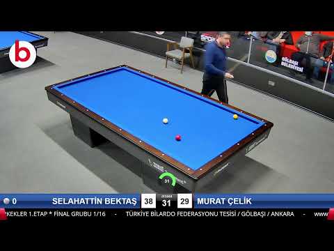 SELAHATTİN BEKTAŞ & MURAT ÇELİK Bilardo Maçı - 2022 ERKEKLER 1.ETAP-FİNAL GRUBU 1/16