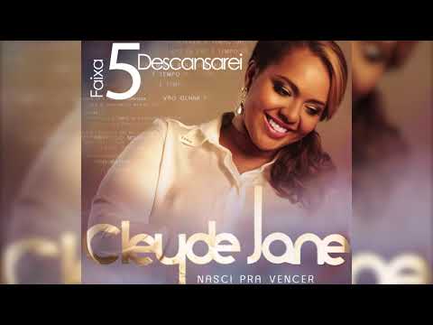 CLEYDE JANE - DESCANSAREI (áudio)