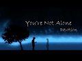 You're Not Alone - Devotion (w/lyrics) 