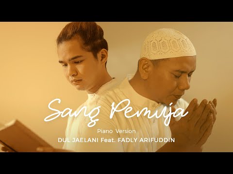 Dul Jaelani Feat. Fadly "Sang Pemuja" (Piano Version) | Official Music Video