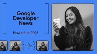 Introducing ADK Go, User Simulator, and more! - Google Developer News 