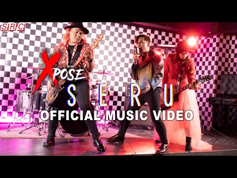XPOSE - Seru (Official Music Video)