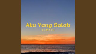 Download lagu Aku Yang Salah mp3