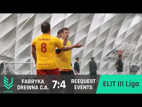 FABRYKA DREWNA C.A. 7:4 REEQUEST EVENTS  - ELIT III Liga [ZIMA 2018]