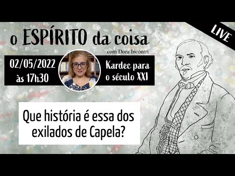 Espírito da coisa 040 - Que história é essa dos exilados de Capela?