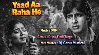 Download lagu Yaad Aa Raha He Tera Pyar || Hindi New Disco Timli Tarpa 2026 || Dj Ganu Musical  mp3