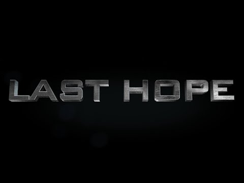 Last Hope | GH4 Movie Trailer