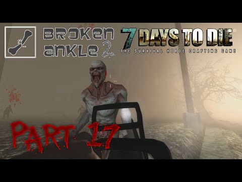 7 Days to Die Co-op Multiplayer Broken Ankle 2 - Alpha 11.4 - "Hub Night Ferals" Part 17