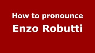 How to pronounce Enzo Robutti