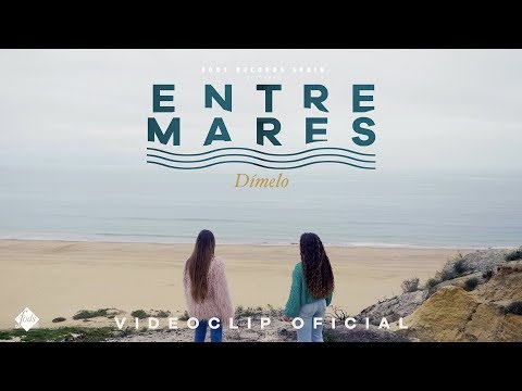 Entremares - Dímelo (Videoclip Oficial)