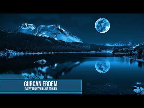 Gurcan Erdem - Every Night Will Be Stolen