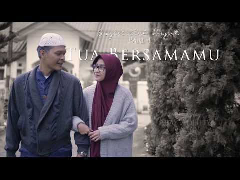 [Last Part] Tua Bersamamu || #Singlelillah Project Part 4