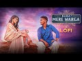 KAKA : MERE WARGA (LoFi Mix) | Sukh-E | Akanksha Puri Latest Punjabi Song | New Love Songs