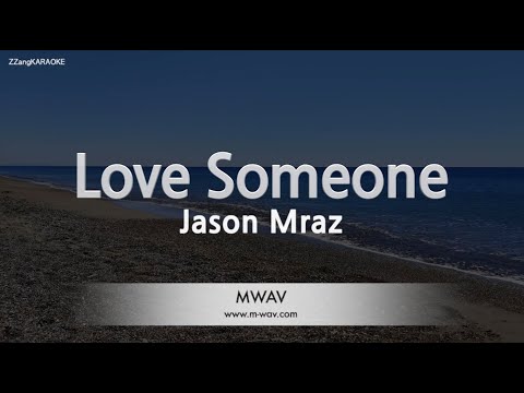 Jason Mraz-Love Someone (Karaoke Version)