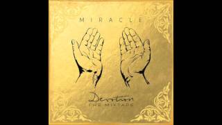 Miracle x Never Walking Away 'Devotion' 2017