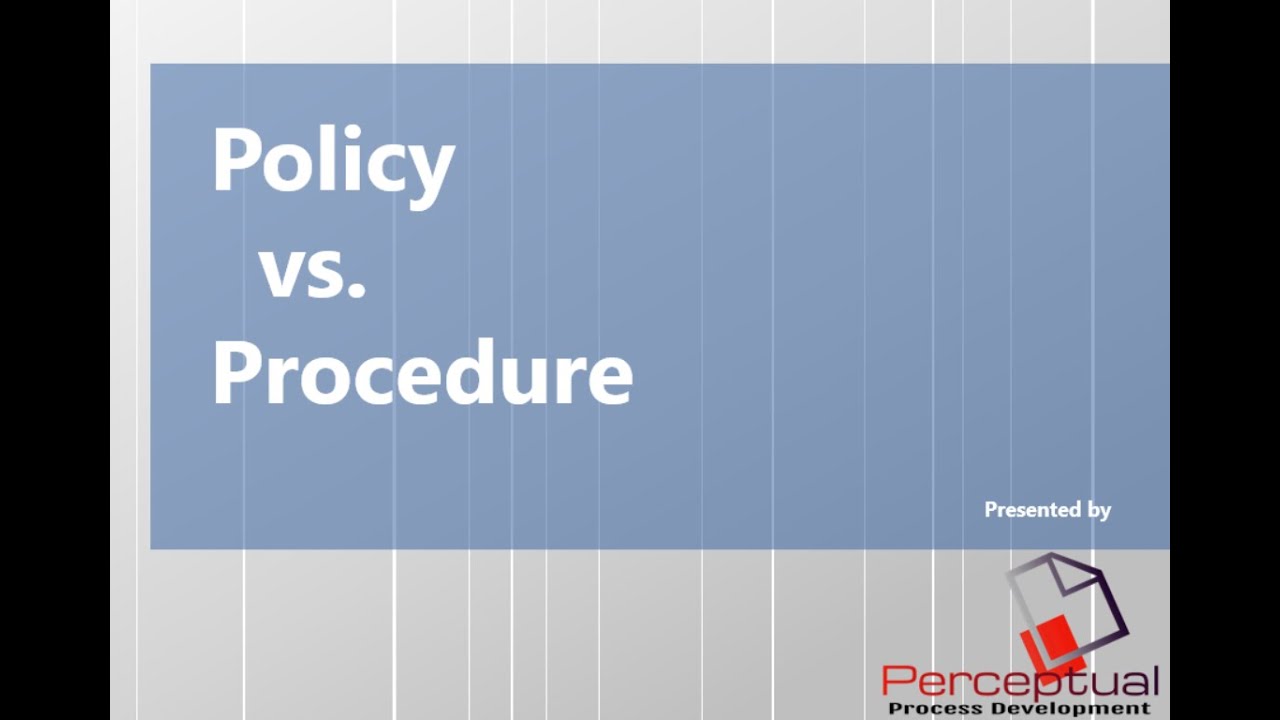 What's the difference between a policy and a procedure?