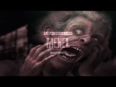 Floral Bugs - Menel ft. Kaen | Madness Blend
