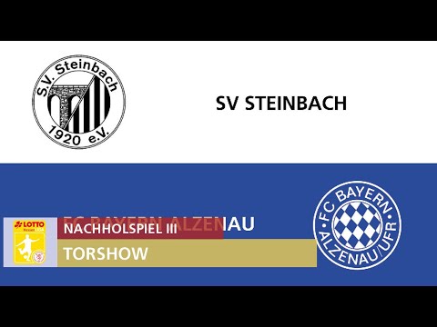 Nachholspiel III: SV Steinbach - FC Bayern Alzenau