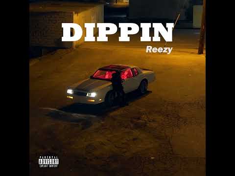 J Reezy - " Dippin "