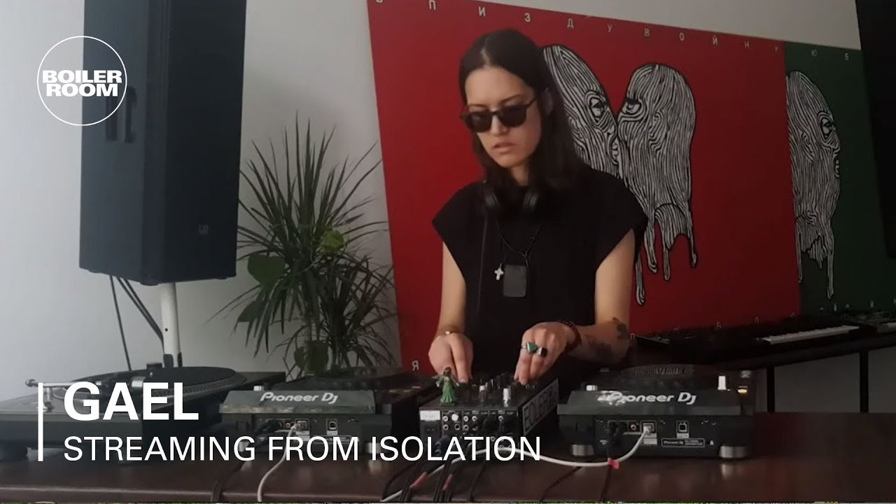 Gael - Gael | Boiler Room: Streaming from Isolation with Cxema