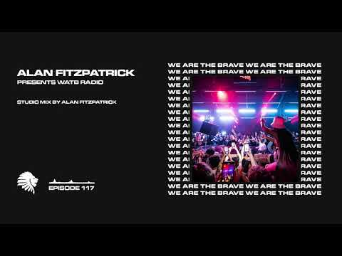 We Are The Brave Radio 117 (Studio Mix by Alan Fitzpatrick)