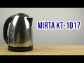 Электрочайник MIRTA KT-1017 - відео