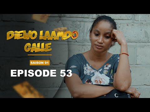 Série - Diewo Laamdo Galle- Episode 53-Saison 1