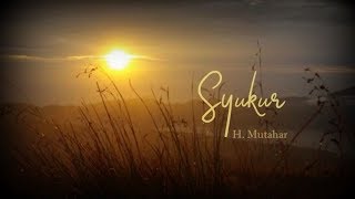 Syukur _Lirik H Mutahar