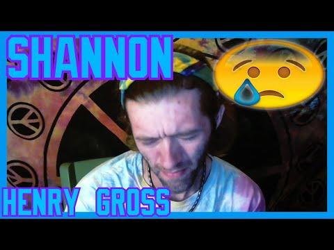 Shannon- Henry Gross (REACTION)