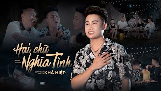 Download lagu HAI CHỮ NGHĨA TÌNH - KHẢ HIỆP |  MV | Anh em ta gặp nhau chỉ một chữ duyên… mp3 Download lagu HAI CHỮ NGHĨA TÌNH - KHẢ HIỆP |  MV | Anh em ta gặp nhau chỉ một chữ duyên… mp3