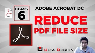 Compress PDF | Reduce the size of PDF - Adobe Acrobat Pro - Class 6 - Ulta Design