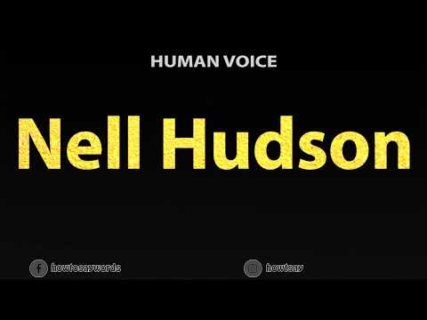 How To Pronounce Nell Hudson