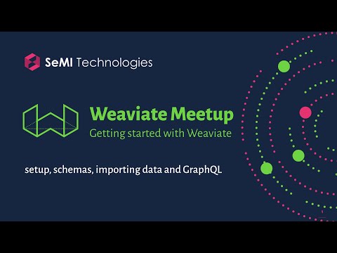 Weaviate Meetup &mdash; Getting Started