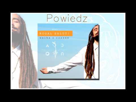 07 Rogal Salut! - "Powiedz" (official audio)
