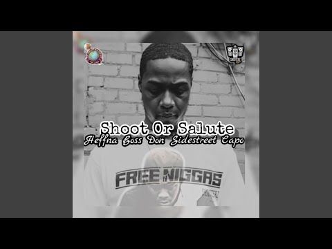 Shoot or Salute (feat. Sidestreet Capo)