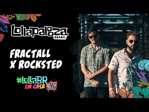 #LollaBRemCasa com FractaLL x Rocksted (Live)