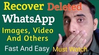 How To Recover Whatsapp Deleted Images,Videos and Chats and All other Chats | WhatsApp Recovery Tips