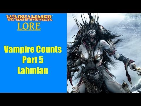 Warhammer Fantasy Lore: Vampire Counts - Part 5 - Lahmian Bloodline